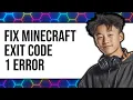 How to Fix Minecraft Exit Code 1 Error