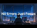Lagu No Errors, Just Focus - Chillstep Mix for Full Productivity