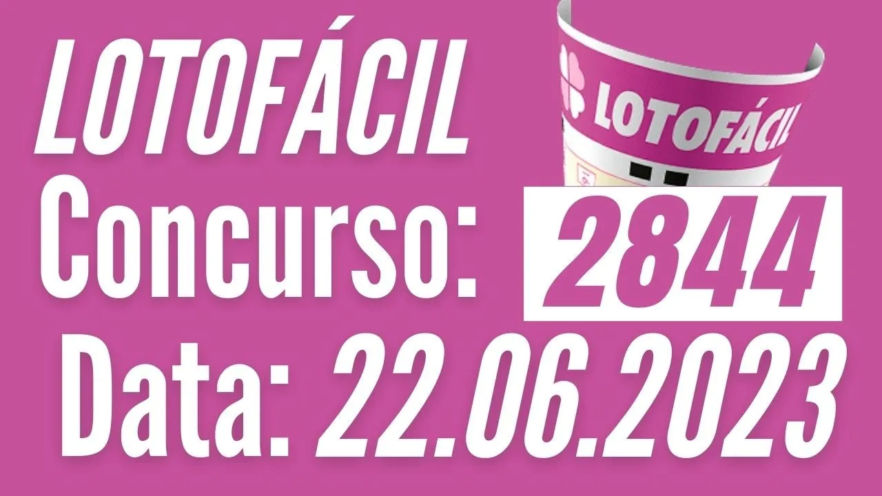 RESULTADO LOTOFÁCIL Concurso 2844 dia 22, LOTOFACIL 2844 22/06 DE ontem, QUANTOS GANHADORES