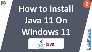 How to install Java 11 On Windows 11 Part 2 Data Making DM DataMaking