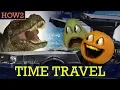 HOW2 How to Time Travel