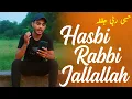 Download Lagu Hasbi Rabbi Jallallah Full Naat | Tere Sadqe Main Aaq | حسبي ربي جلّ الله | la ilaha ila allah