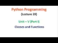 Python Programming Unit 5 Classes and Functions