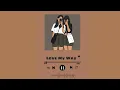 Download Lagu Love My Way | kriesha chu | non-copyright music