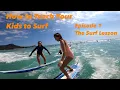 Lagu How to Teach Your Kids to Surf - Episode 1 The Surf Lesson