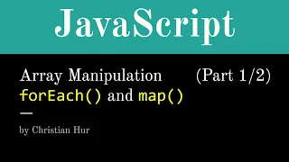 Part JavaScript Array Manipulation using forEach and map