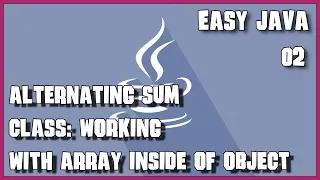 EASY JAVA 02 Alternating sum of array elements class exercise