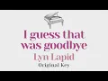 I guess that was goodbye - Lyn Lapid (Original Key Karaoke) - Piano Instrumental Cover with Lyrics