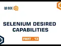 Selenium Desired Capabilities Part 13 QO-BOX