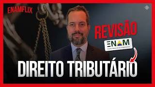 ENAMFLIX - Direito Tributário com Rafael Santos
