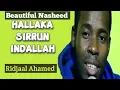 Download Lagu Beautiful Nasheed.;HALLAKA SIRRUN INDALLAH..... Ridjaal Ahmed.ll Motivation of Islam ll