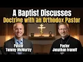 A Baptist Discusses Doctrine with an Orthodox Pastor