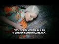 Download Lagu Giz - Derdi Veren Allah (Furkan Korkmaz Remix)