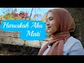 Download Lagu Woro Widowati - Haruskah Aku Mati