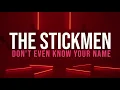 The Stickmen - Don't Even Know Your Name (Official Lyric Video)