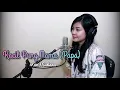 Download Lagu KACIL PUNG MAMA (PAPA) - Yun Muliana (cover)