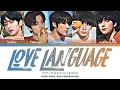 Lagu TXT [투모로우바이투게더] “Love Language” Lyrics [Color Coded Han_Rom_Eng]