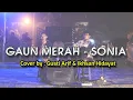 Lagu Gaun Merah - Sonia (cover by : Gusti Arif \u0026 Ikhsan Cover)