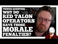 Why Do Red Talon Operators Have Those Morale Penalties Viewer Question