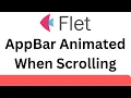 Flet Tutorial - AppBar Animated When Scrolling