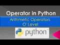 Operator in Python Arithmetic Operators O Level Part-1
