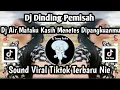 Download Lagu DJ AIR MATAKU KASIH MENETES DI PANGKUANMU-DJ DINDING PEMISAH SOUND VIRAL TIKTOK TERBARU NIE