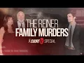 The Reiner Family Murders: A Court TV Special