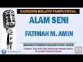 Download Lagu Fatimah M. Amin - Alam Seni | Karaoke Minus One | Lirik Video HD