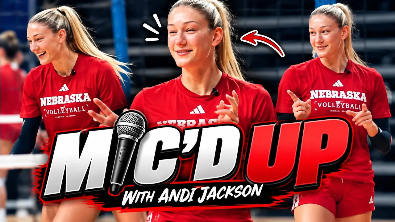 Andi Jackson MIC’D UP Is Pure Entertainment 😂🎤 | Nebraska Volleyball