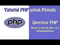 Operator PHP Penjelasan Lengkap Beserta Contoh Tutorial PHP untuk Pemula - Part 5
