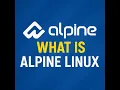 Alpine Linux The Minimalist Powerhouse - Small Simple Secure