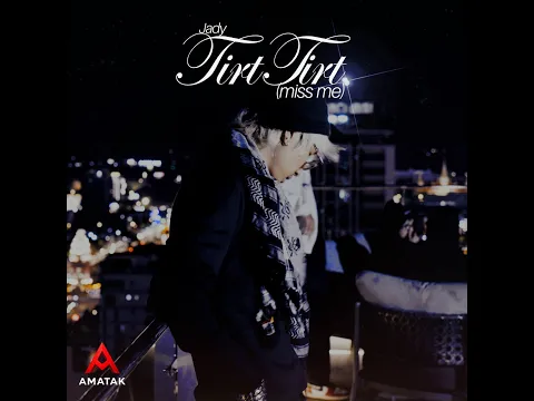 Video Thumbnail: jady - tirt tirt ( miss me )