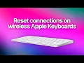 How To Reset Bluetooth Connections On Apple Wireless Keyboard Old And New
