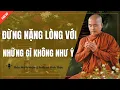 Download Lagu Thầy Minh Niệm - ĐỪNG NẶNG LÒNG Với Những Gì KHÔNG NHƯ Ý (Nghe Rất Thấm) | Podcast Tỉnh Thức