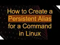 How to Create a Persistent Alias for a Command in Linux