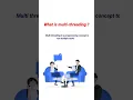 What is a Multi Threading in Java