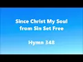 Download Lagu Since Christ My Soul from Sin Set Free – Hymn 348