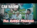 Download Lagu CAK NADHIF - YA ROBBA MAKKAH | NURUSSHOBAH JEPARA