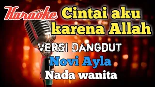 Download Cintai aku karena Allah - Novi Ayla | Karaoke Dangdut nada wanita MP3