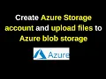 How to create Azure Storage account and upload files to Azure blob storage 2024 update
