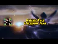 Download Lagu Kuliah Pagi - Harapan Jaya Lirik