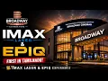 Broadway Cinemas Coimbatore IMAX Laser EPIQ Experience Best Premium Theatre in Tamil Nadu