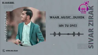 Sivar Zirak MN TU DVEI 2022 سيفه ر زيره ك من تو دفيي 2022 