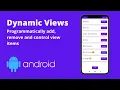 Dynamic Views Programmatically add remove and control view items
