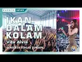 Download Lagu VITA ALVIA - IKAN DALAM KOLAM (PAMA KPP - KALI URANG)