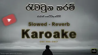 rawantuna tharam slowed reverb karoake kovizz melody 4k karoake