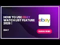 How to Use eBay Watch List Feature 2026