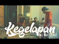 Download Lagu KEGELAPAN - Hari Mukti (Cover) by Mega Putra feat Tono