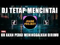 Download Lagu DJ TETAP MENCINTAI | KU AKAN PERGI MENINGGALKAN DIRIMU SENDIRI VIRAL TIK TOK TERBARU 2023