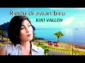 Download Lagu Lagu Minang Remix - Rindu Di Awan biru [Kiki vallen]